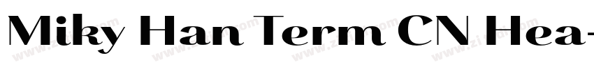 Miky Han Term CN Hea字体转换 Miky Han Term CN Hea字体转换